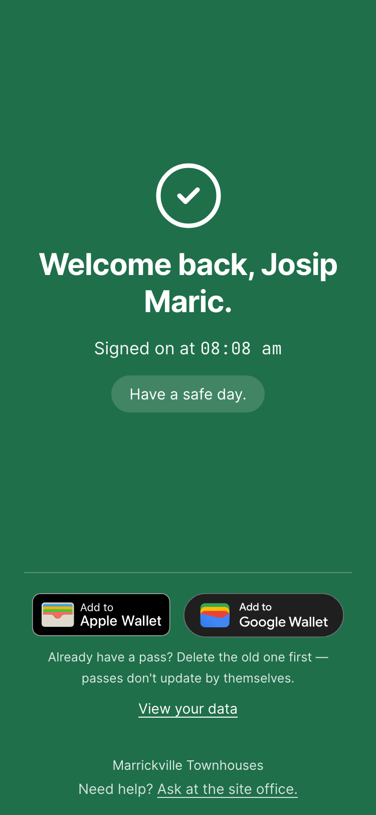 The screen after signing on: a tick, the worker welcomed back by name, the time he was signed on beneath it, a Have a safe day line, and below a rule the Apple Wallet and Google Wallet buttons with a note that an old pass has to be deleted first.
